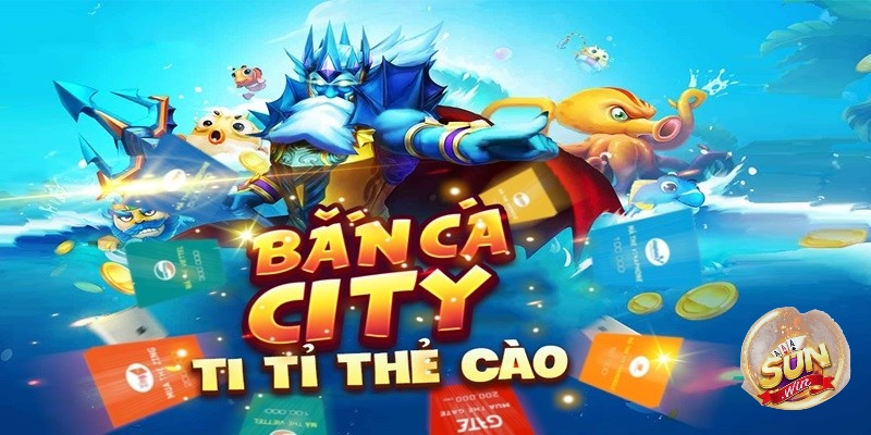 Siêu phẩm Bắn cá City mới được ra mắt